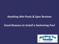 Anything Wet Pools & Spas Reviews - Good Reasons to Install a Swimming Pool PowerPoint PPT Presentation