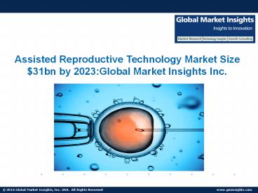 Assisted Reproductive Technology Market Size $31bn by 2023