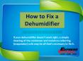 How to Fix a Dehumidifier PowerPoint PPT Presentation