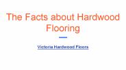 The Facts about Hardwood Flooring