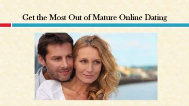 Get the Most Out of Mature Online Dating