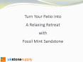 Turn Your Patio into a Relaxing Retreat with Fossil Mint Sandstone PowerPoint PPT Presentation