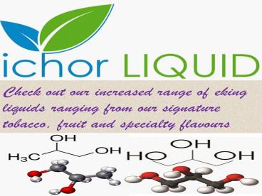 The Best E- Liquid Is Ichor Liquid