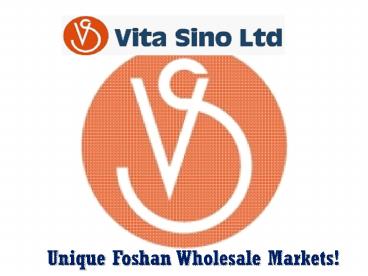 Unique Foshan Wholesale Markets in Guangzhou!