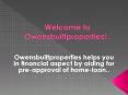 Owensbuiltproperties helps you in financial aspect PowerPoint PPT Presentation
