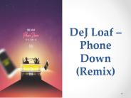 DeJ Loaf – Phone Down (Remix)