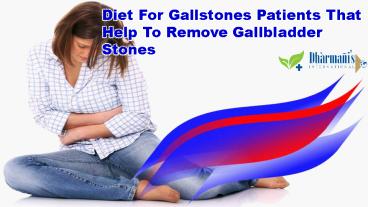 Diet For Gallstones Patients That Help To Remove Gallbladder Stones