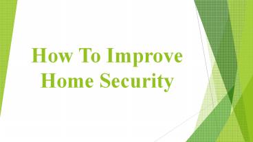 PPT – How To Improve Home Security PowerPoint presentation | free to ...