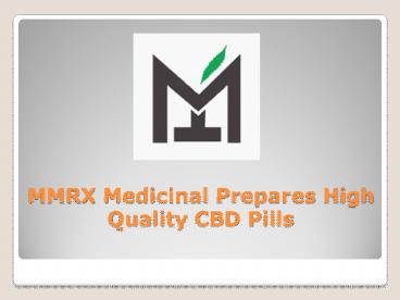 MMRX Medicinal Prepares High Quality CBD Pills