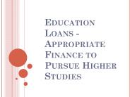 Education Loans - Appropriate Finance to Pursue Higher Studies