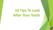 10 Tips to Look After Your Teeth