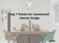 Top 7 Trends For Commercial Interior Design PowerPoint PPT Presentation