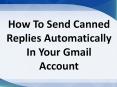 How To Send Canned Replies Automatically In Your Gmail Account (1) PowerPoint PPT Presentation