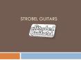 Strobel Guitars PowerPoint PPT Presentation
