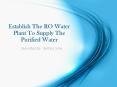Establish The RO Water Plant To Supply The Purified Water
