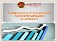 Fundamentals of Economics in ABMS SWITZERLAND UNIVERSITY PowerPoint PPT Presentation