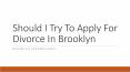 In Brooklyn Should I File Divorce Before My Wife PowerPoint PPT Presentation