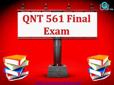 QNT 561 : QNT 561 Final Exam - UOP E Help