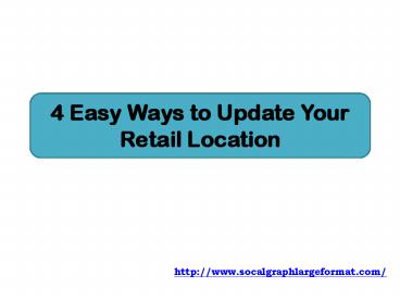 4 Easy Ways to Update Your Retail Location
