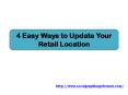 4 Easy Ways to Update Your Retail Location PowerPoint PPT Presentation