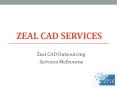 Zeal Cad Outsourcing Services in Melbourne PowerPoint PPT Presentation