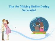 Tips for making Online dating successful