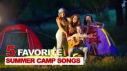 5 Favorite Summer Camp Songs