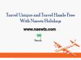 Travel Unique and Travel Hassle Free With Naswiz Holidays PowerPoint PPT Presentation