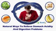 Natural Ways To Relieve Stomach Acidity And Digestion Problems