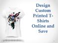 Design Custom Printed T-Shirts Online and Save PowerPoint PPT Presentation