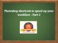 Photoshop Keyboard shortcuts to speed up your workflow - Prism Multimedia PowerPoint PPT Presentation