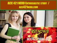 ACC 421 NERD Enthusiastic study  / acc421nerd.com
