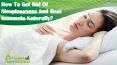 How To Get Rid Of Sleeplessness And Beat Insomnia Naturally? PowerPoint PPT Presentation