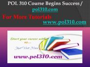 POL 310 Course Begins Success / pol310dotcom (1)