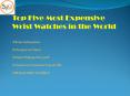 Top Most Precious Watches on the Earth PowerPoint PPT Presentation