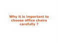 Why it is important to choose office chairs carefully ?
