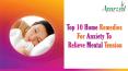 Top 10 Home Remedies For Anxiety To Relieve Mental Tension PowerPoint PPT Presentation