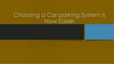 Choosing a Car parking System is Now Easier