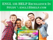 ENGL 135 HELP Excellence In Study \ engl135help.com