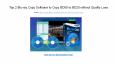 Top 2 blu ray copy software to copy bd50 to bd25 without quality loss. PowerPoint PPT Presentation