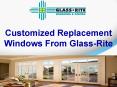 Customized Replacement Windows From Glass-Rite PowerPoint PPT Presentation