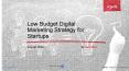 Low Budget Digital Marketing Strategy for Startups PowerPoint PPT Presentation