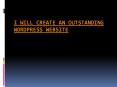 I will create an outstanding wordpress website PowerPoint PPT Presentation