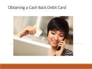 Debit Card Offers : Obtaining a Cash Back Debit Card