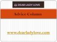 Advice Column - www.dearladylove.com PowerPoint PPT Presentation