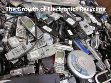 The Growth of Electronics Recycling