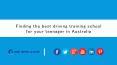 Finding the best driving training school for your teenager in Australia