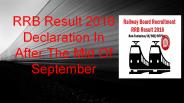 RRB Result 2016 Declaration In The Mid of September