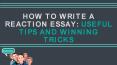 How to Write a Reaction Essay PowerPoint PPT Presentation