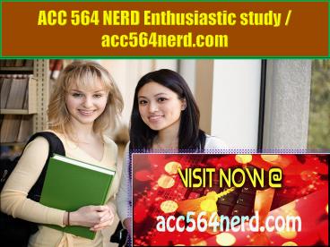 ACC 564 NERD Enthusiastic study / acc564nerd.com
